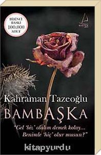 Bambaşka: Gel 'Biz' Olalım Demek Kolay... Benimle 'hiç' olur musun?