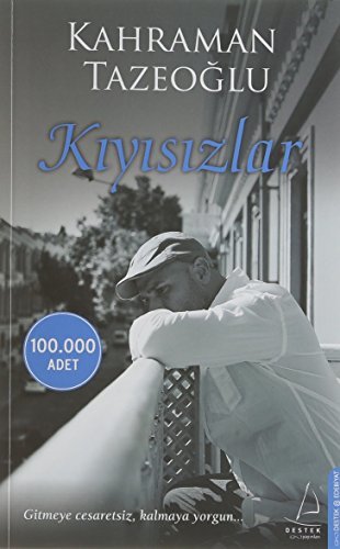 Kiyisizlar: Gitmeye Cesaretsiz, Kalmaya Yorgun: Gitmeyece Cesaretsiz, Kalmaya Yorgun...