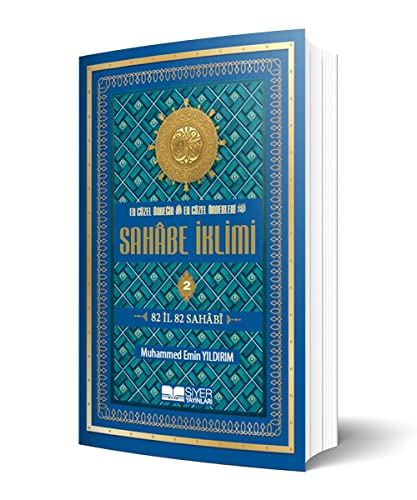 Sahabe Iklimi 2. Cilt: En Güzel Örnegin En Güzel Örnekleri 82 Il 82 Sahabi