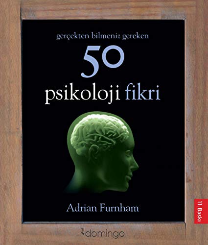 Gercekten Bilmeniz Gereken 50 Psikoloji Fikri