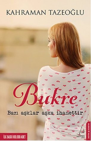 Bukre: Bazı Aşklar Aşka İhanettir