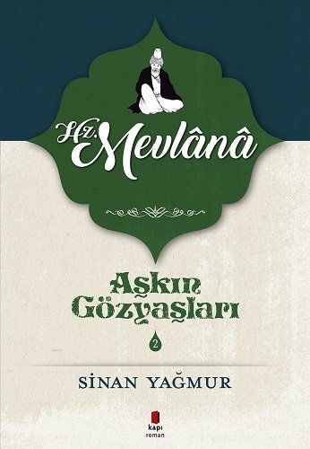 Hz. Mevlana: Askin Gözyaslari 2