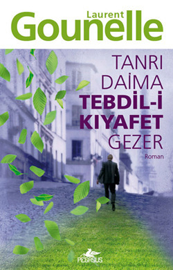 Tanri Daima Tedbil-i Kiyafet Gezer
