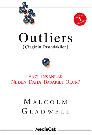Outliers: Cizginin Disindakiler - Bazi Insanlar Neden Daha Basarili Olur: Bazı İnsanlar Neden Daha Başarılı Olur?