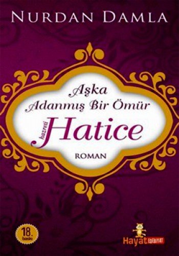 AŞKA ADANMIŞ BİR ÖMÜR HZ.HATİCE
