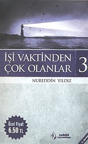 Isi Vaktinden Cok Olanlar - 3