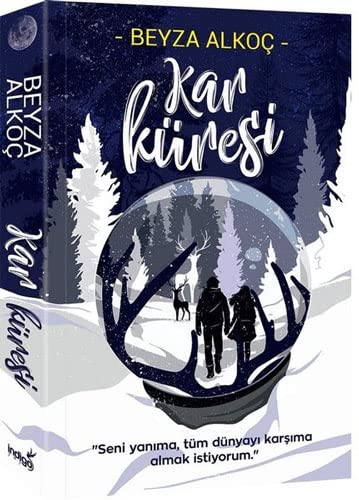 Kar Küresi (Ciltli): Seni Yanıma Tüm Dünyayı Karşıma Almak İstiyorum