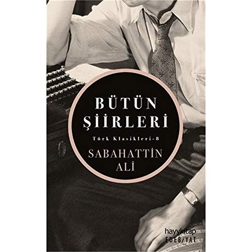Sabahattin Ali - Bütün Şiirleri: Türk Kasikleri - 8