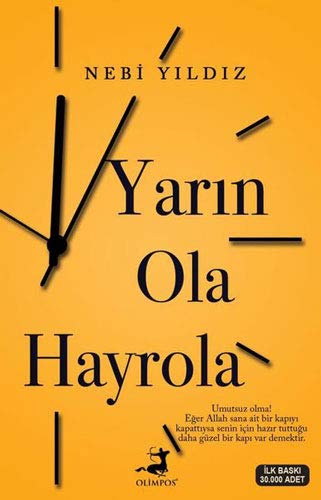 Yarin Ola Hayrola: Umutsuz Olma! Eger Allah sana ait bir kapiyi kapattiysa senin icin hazir tuttugu daha güzel kapi var