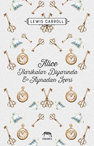 Alice Harikalar Diyarında ve Aynadan İçeri (Ciltli)