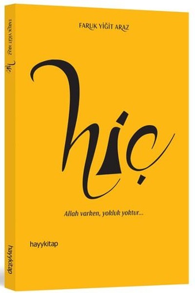 Hic: Allah varken, yokluk yoktur.