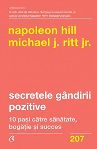 Secretele Gandirii Pozitive. 10 Pasi Catre Sanatate, Bogatie Si Succes