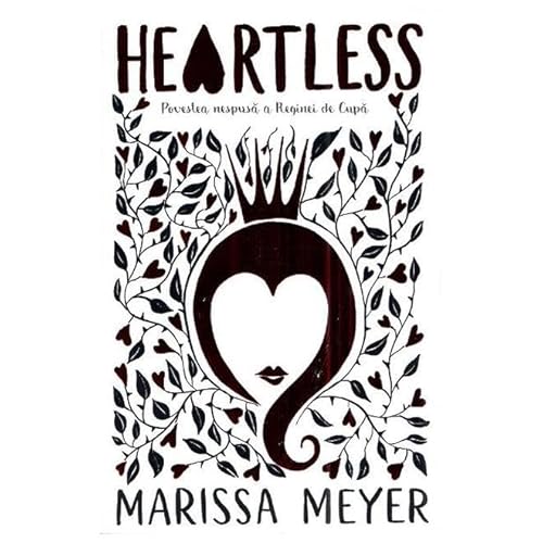 Heartless. Povestea Nespusa A Reginei De Cupa