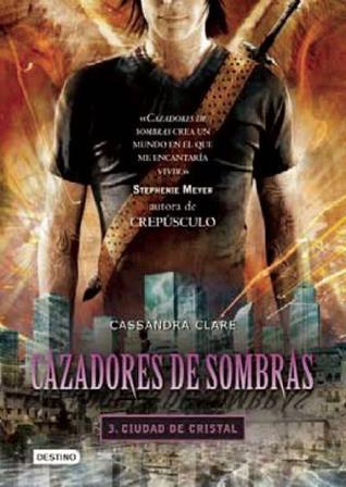 Cazadores de sombras 3, Ciudad de Cristal: City of Glass (Mortal Instruments) (Cazadores De Sombras / Mortal Instruments, Band 3)