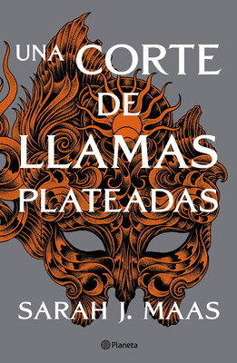 Una corte de llamas plateadas/ A Court of Silver Flames (Court of Thorns and Roses, 4)