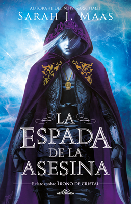 La espada de la asesina / The Assassin's Blade: Relatos De Trono De Cristal/ The Throne of Glass Novellas (Trono De Cristal / Throne of Glass)