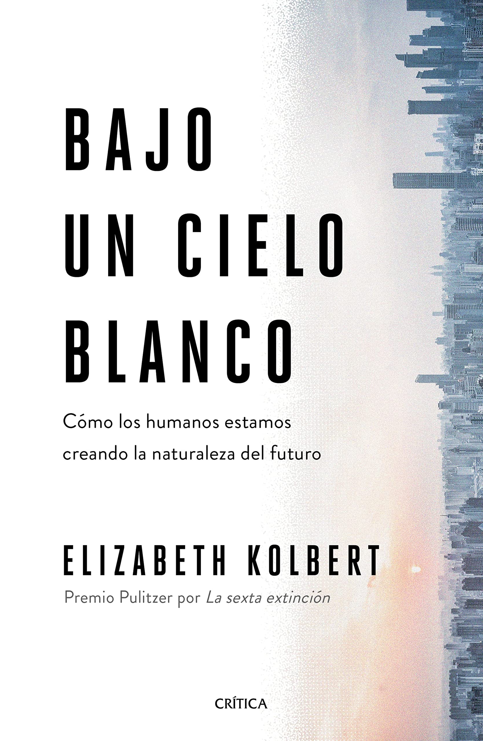 Bajo un cielo blanco: Cómo los humanos estamos creando la naturaleza del futuro