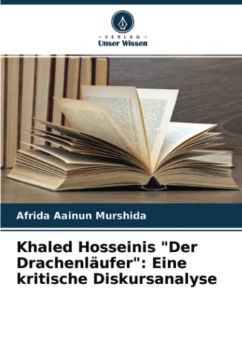 Khaled Hosseinis "Der Drachenläufer": Eine kritische Diskursanalyse