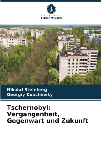 Tschernobyl: Vergangenheit, Gegenwart und Zukunft: DE