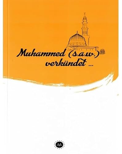 Muhammed ( s.a.w. ) verkündet ... ( Diyanet ) Islam Prophet