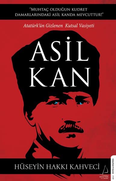 Asil Kan: Atatürkün Gizlenen Kutsal Vasiyeti