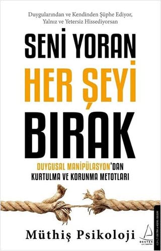 Seni Yoran Her Seyi Birak: Duygusal Manipülasyon dan Kurtulma ve Korunma Metotlari