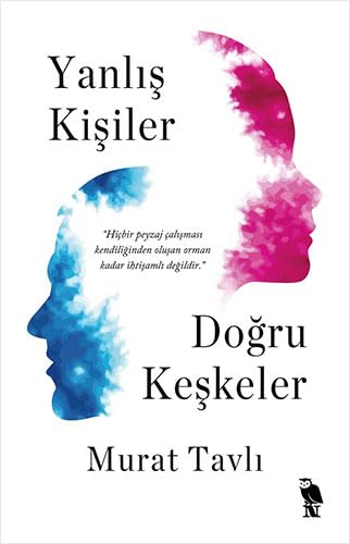 Yanlış kişiler Doğru keşkeler