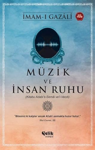 Müzik ve İnsan Ruhu;(Kitabu Adabi’s-Semâi ve’l-Vecdi)