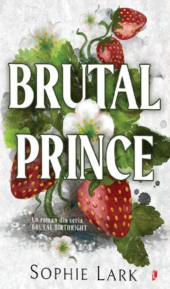 Brutal Prince. Seria Brutal Birthright. Vol. 1