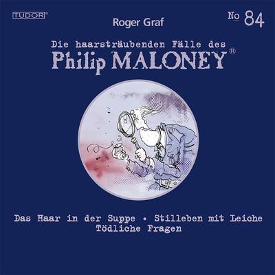Die haarsträubenden Fälle des Philip Maloney, No.84