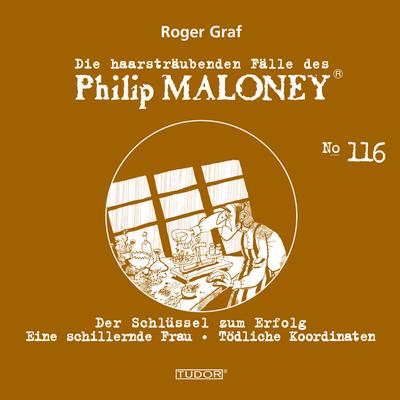 Die haarsträubenden Fälle des Philip Maloney, No.116