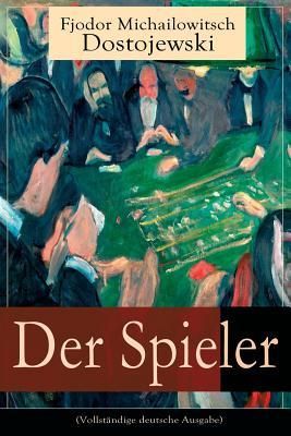 Der Spieler: Autobiografischer Roman: Ein waghalsiges Spiel mit dem Leben