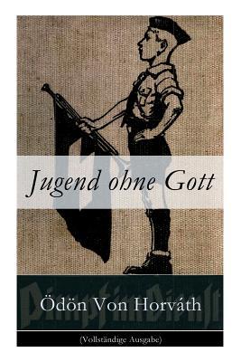 Jugend ohne Gott: Ein Krimi und Gesellschaftsroman (Zwischenkriegszeit)
