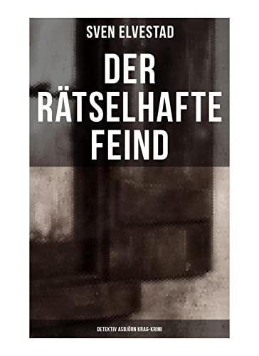 Der rätselhafte Feind: Detektiv Asbjörn Krag-Krimi