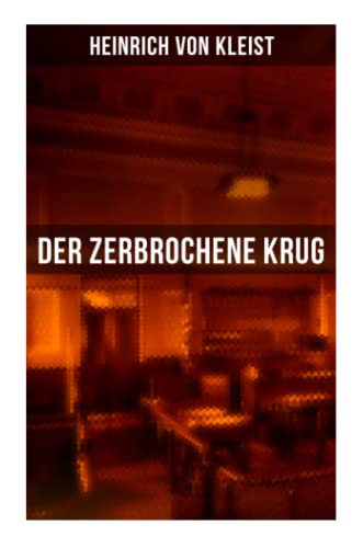 Der zerbrochene Krug: Mit biografischen Aufzeichnungen von Stefan Zweig und Rudolf Genée