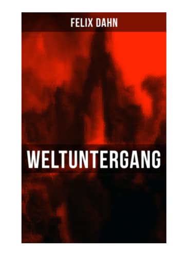 Weltuntergang: Historischer Roman - Die apokalyptische Erwartung um das Jahr 1000
