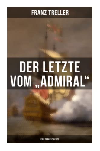Der Letzte vom "Admiral" (Eine Seegeschichte)