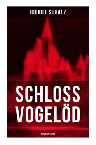 Schloss Vogelöd (Mystery-Krimi): Die Geschichte eines Geheimnisses