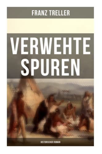 Verwehte Spuren (Historischer Roman): Auf der Suche nach der verschollenen Schwester