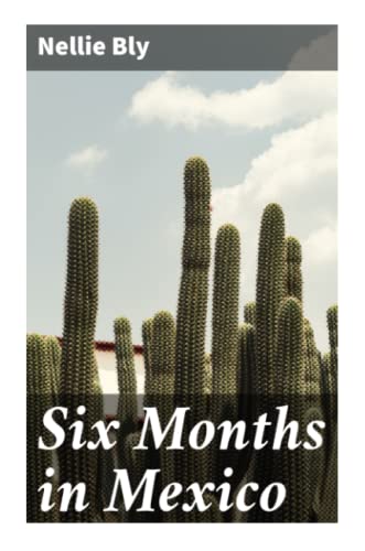Six Months in Mexico