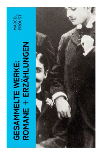Gesammelte Werke: Romane + Erzählungen