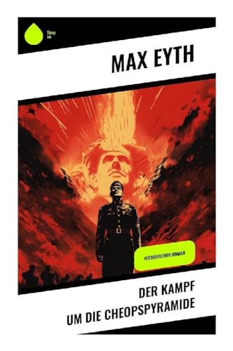 Der Kampf um die Cheopspyramide: Historischer Roman
