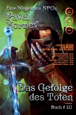 Das Gefolge des Toten (Der Weg eines NPCs Buch # 3): LitRPG-Serie