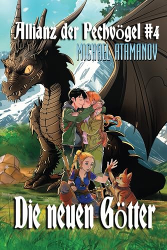 Die neuen Götter (Die Allianz der Pechvögel Buch 4): Eine LitRPG-Serie