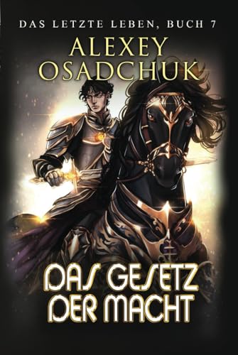 Das Gesetz der Macht (Das letzte Leben Buch 7): Eine Progression-Fantasy Serie