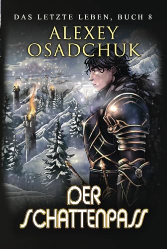 Der Schattenpass (Das letzte Leben Buch 8): Eine Progression-Fantasy Serie