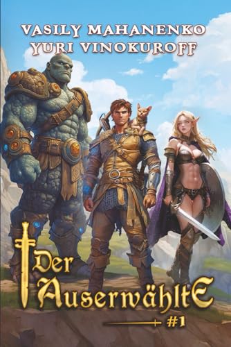 Der Auserwählte (Buch 1): Eine LitRPG-Abenteuerserie