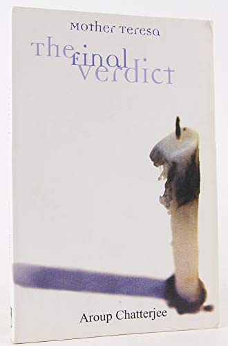 Mother Teresa: The Final Verdict