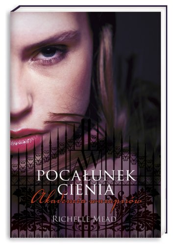 Akademia Wampirów Pocałunek cienia