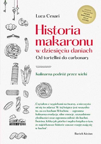 Historia makaronu w dziesięciu daniach: Od tortellini do carbonary